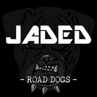 JADED - Road Dogs