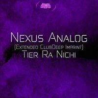 Tier Ra Nichi - Nexus Analog (Extended ClubDeep Imprint 2)