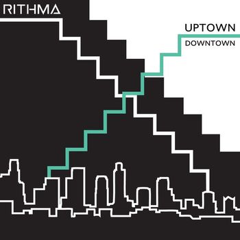 Rithma - Uptown Downtown