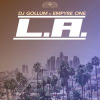 DJ Gollum x Empyre One - L.A. (Extended Mix)