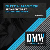 Dutch Master - Recalled To Life (Lockdown Extended Remix)