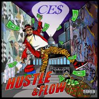 CE$ - Hustle & Flow (Explicit)