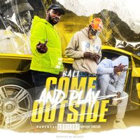 BALI - Come Outside and Play (Explicit)