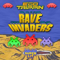 Ego Trippin - Rave Invaders