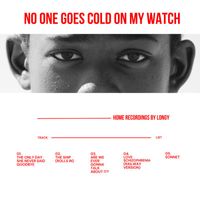 Longy - No one goes cold on my watch