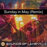 Sounds of Lakeville - Sunday in May (Remix)