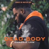 Chronic Law - Dead Body