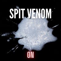 ON - Spit Venom