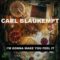Carl Blaukempt - I'm Gonna Make You Feel It