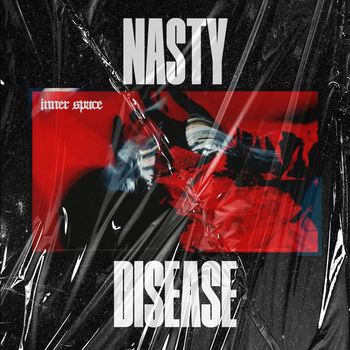 Inner Space - Nasty Disease (Explicit)