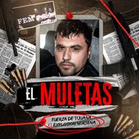 Fuerza de Tijuana - El Muletas