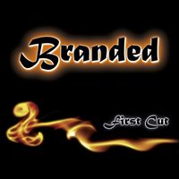 Branded - First Cut