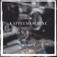 Monty - Meine Kaffeemaschine