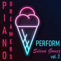 Piano Dreamers - Piano Dreamers Perform Selena Gomez, Vol. 2 (Instrumental)