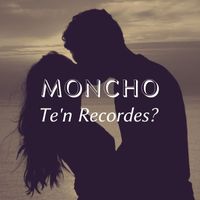Moncho - Te'n recordes?