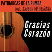 Patriarcas de la Rumba - Gracias Corazón