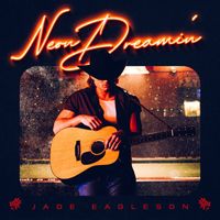 Jade Eagleson - Neon Dreamin'