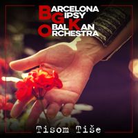 Barcelona Gipsy balKan Orchestra - Tisom Tiše