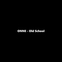 ONNE - Old School
