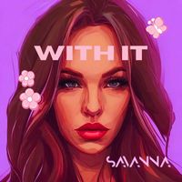 Savanna - With It