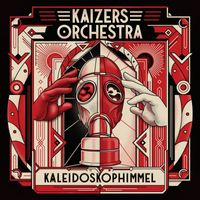 Kaizers Orchestra - Kaleidoskophimmel