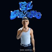 Dan García - El Bellako (Explicit)