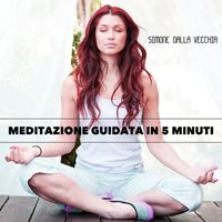 Simone Dalla Vecchia - Meditazione Guidata In 5 Minuti
