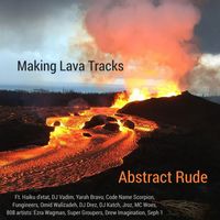 Abstract Rude - Making Lava Tracks