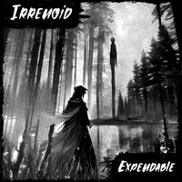 Irrenoid - Expendable (feat. Anthony Blake) (Explicit)