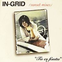 In-Grid - Tu Es Foutu (Sunset Mixes)