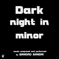 Sandro Sandri - DARK NIGHT IN MINOR