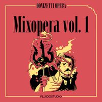 Gaetano Donizetti - Mixopera, vol. 1