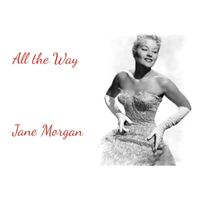 Jane Morgan - All the Way
