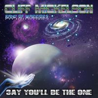 Cliff Mickelson - Say You'll Be the One