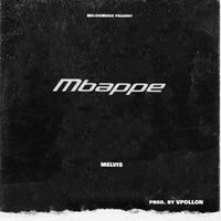 Melvis - Mbappe