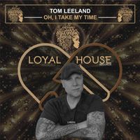 Tom Leeland - Oh, I Take My Time