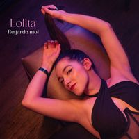 Lolita - Regarde-moi (Explicit)