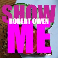 Robert Owen - Show Me
