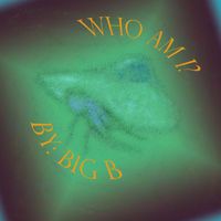 Big B - Who am I (Explicit)
