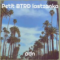 ADN - Petit BTRD lastzanka (Explicit)