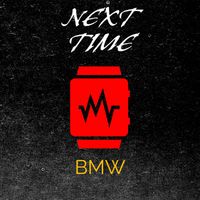 BMW - Next Time (Explicit)