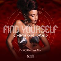 Chris Geldard - Find Yourself (Doug Gomez Mixes)