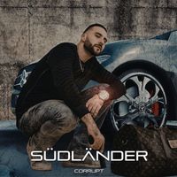 Corrupt - Südländer