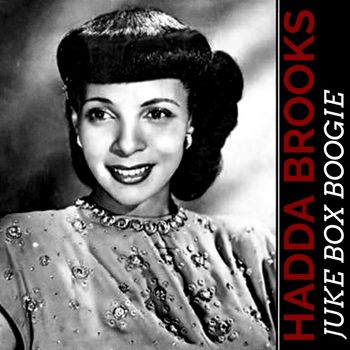 Hadda Brooks - Juke Box Boogie