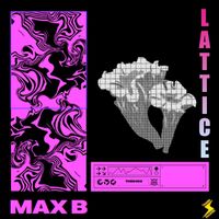 Max B - Lattice