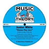 Junior White - Wanna Play Jazz (Junior Me Piece O Jazz mix)