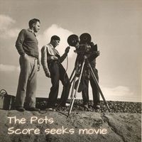 The Pots - Score seeks movie