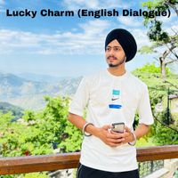 Sukhbir Deol - Lucky Charm (English Dialogue)