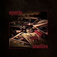 Oporto - Lowlifes