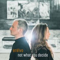 enVivo - Not What You Decide